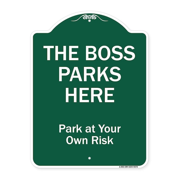 The Boss Parks Here Heavy-Gauge Aluminum Architectural Sign, 24" x 18", GW-1824-9878